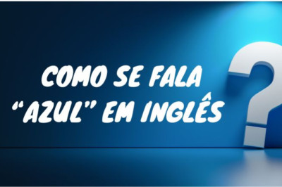 Como se fala "AZUL" em inglês?